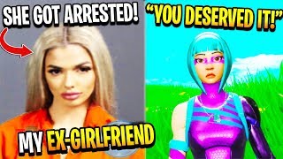 I Got My ExGirlfriend ARRESTED For Doing This To Me Fortnite SHOCKING [upl. by Theona]