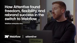 Freedom flexibility and rebrand success  Webflow enterprise story  Attentive [upl. by Hallimaj]