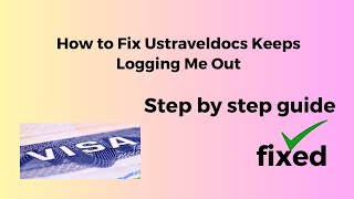 How to Fix Ustraveldocs Keeps Logging Me Out [upl. by Zennas357]