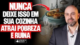 8 COISAS QUE VOCÊ DEVE TIRAR HOJE DA COZINHA DA SUA CASA ATRAEM POBREZA RUÍNA E DOENÇAS [upl. by Siloum889]