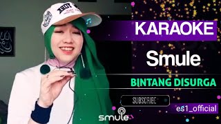 BINTANG DI SURGAKaraoke Smule [upl. by Vonny]