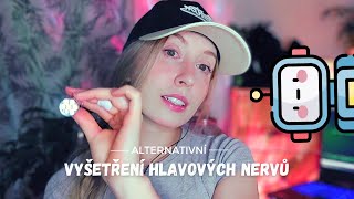 🤖ASMR CZ Jsi připravena vyjít mezi lidi  Alternativní vyšetření hlavových nervů🤖 [upl. by Seale]