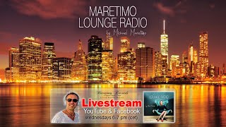 Weekly Livestream quotMaretimo Lounge Radio Showquot stunning HD videoclipsmusic by Michael Maretimo CW23 [upl. by Veleda]