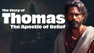 The Story of Thomas – The Apostle of Belief [upl. by Eceinert63]