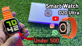 D20 Ultra Smart Watch Under 500 Only New Updated D20 Unboxing and Review [upl. by Euqinomahs]