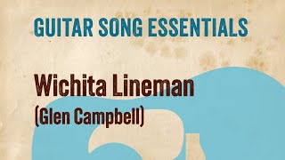 Wichita Lineman Glen Campbell—Guitar Song Essentials [upl. by Aihsikal]