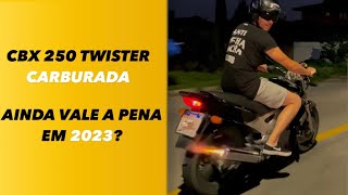 🔥 CBX 250 TWISTER  AINDA VALE A PENA EM 2023 🔥 [upl. by Yatzeck246]