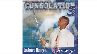 Lochard Remy  DOKTE YA mon 3e album consolation 3 [upl. by Nylcaj]