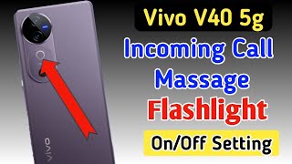 Vivo v40 5g incoming call flash light settingVivo v40 5g me incoming call flash light on kaise kare [upl. by Johnston403]