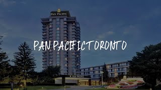 Pan Pacific Toronto Review  Toronto  Canada [upl. by Thgiwed597]