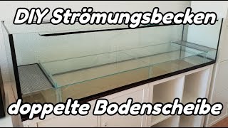 DIY Strömungsbecken  doppelte Bodenscheibe 2 [upl. by Dione58]