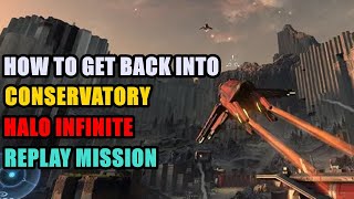 How to get Back Into the Conservatory Halo Infinite [upl. by Eniwtna390]