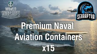 World of Warships  Naval Aviation Premium Containers x15 [upl. by Ramyar]