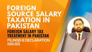 FOREIGN SOURCE SALARY TAXATION IN PAKISTAN  FOREIGN SALARY TAX TREATMENT IN PAKISTAN [upl. by Ettezil976]