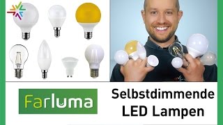 Die selbstdimmenden Farluma LED Lampen  Machen Ihre Leuchte dimmbar [upl. by Plusch]