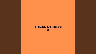 These Chicks 2 [upl. by Hagood]