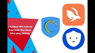 3 Aplikasi VPN Android Buat Anda Bisa Akses Situs yang Diblokir [upl. by Conah]