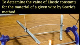 Elastic Constants for the material of a given wire by Searles method  Experiment [upl. by Salis]