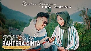 MENGGAPAI BAHTERA CINTA  FIRA ADDINIA FEAT RAMBUN PAMENAN Official Music Video [upl. by Nats]