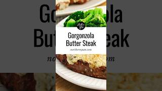 Gorgonzola Butter Steak steak dinner dinnerrecipe summerrecipes grilling barbecue [upl. by Amilb]