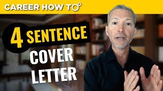 The 4 Sentence Cover Letter That Gets You The Job Interview [upl. by Gombach]