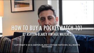 How to Buy a Pocket Watch 101  By AshtonBlakey Vintage Watches [upl. by Remliw]