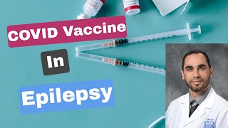 Is COVID vaccine safe in Epilepsy with Epileptologist Dr Omar Danoun [upl. by Tim]