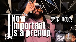 How important is a prenuptial agreement  THE BIGGER PLAY EP 106 [upl. by Ozne]