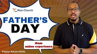 Rise Church Virtual Experience  Father’s Day [upl. by Mclaurin]