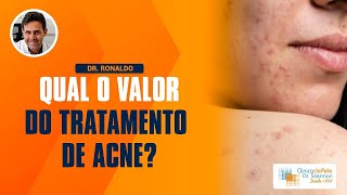 Quanto custa o tratamento de acne [upl. by Healey454]