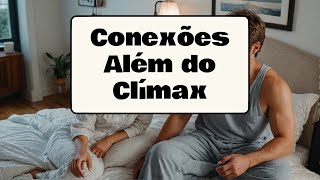 Conexões Além do Clímax [upl. by Karlee]