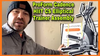 ProForm Cadence HIIT CS Elliptical Trainer with Hybrid Stride  Step By Step DIY Assembly Video [upl. by Whitehouse16]