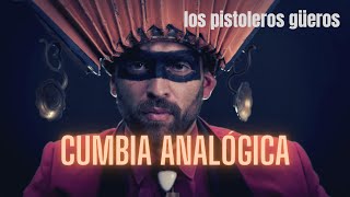 Los Pistoleros Güeros  Cumbia Analógica Official Video [upl. by Spiegelman]