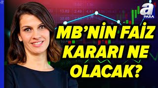 Merkez Bankası Faiz Kararı Ne Olacak TCMB Para Politikasında Sıkı Kalmaya Devam Edecek Mi [upl. by Misa]