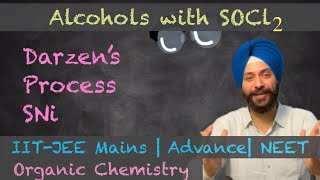 Darzen’s Method  Sni  Reaction of Alcohols with Thionyl Chloride  JEE Mains  Advance  NEET [upl. by Arnon]