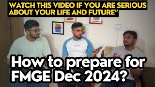 How to Prepare for FMGE Dec 2024  Watch this video if you are serious about your Life [upl. by Garrot510]