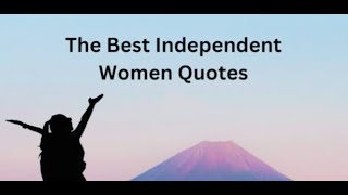 independent women quotes best motivational women quotes self motivational quotes [upl. by Gniliem]