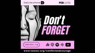 Dont Forget Conflict and Courage Feb 17 [upl. by Yarvis346]