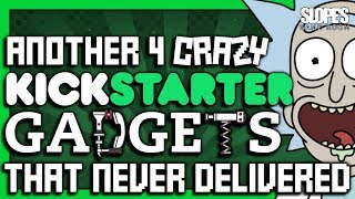 Another 4 CRAZY Kickstarter GADGETS that never delivered  SGR [upl. by Baras718]