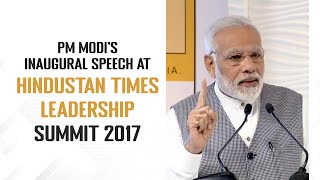 PM Modis Inaugural Speech at Hindustan Times Leadership Summit 2017  PMO [upl. by Yellah]