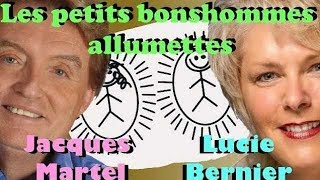 Les petits bonshommes allumettes  Jacques Martel amp Lucie Bernier [upl. by Dilan]