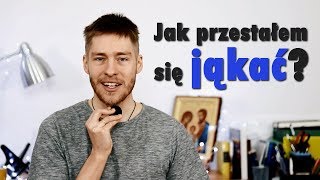 Jak przestałem się jąkać  moja historia [upl. by Grethel]