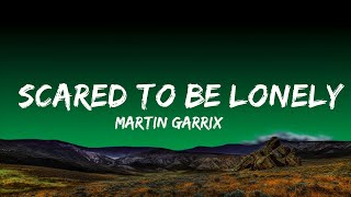 Martin Garrix amp Dua Lipa  Scared To Be Lonely Lyrics [upl. by Madge]