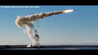 The Ultimate Guide to the AntiShip Cruise Missile [upl. by Sergu]