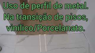 Utilização de perfil metal na transição de pisos Vinílico para Porcelanato [upl. by Easter]