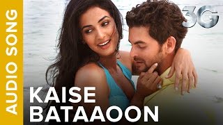 Kaise Bataaoon  Full Video Song  3G  Neil Nitin Mukesh amp Sonal Chauhan  KK [upl. by Cardew383]