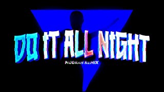 Darius amp Finlay  Do It All Night MOORAH REMIX [upl. by Thain838]