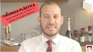 CIRURGIA PLÁSTICA Responsabilidade Jurídica do Médico [upl. by Silvio]