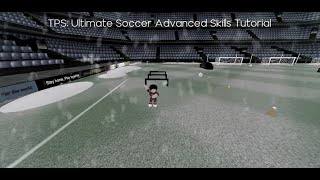 TPS Ultimate Soccer Advanced Skills Tutorial [upl. by Nevla]