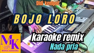 BOJO LORO nada pria karaoke remixdidi kempotMONA KARAOKE [upl. by Gmur]